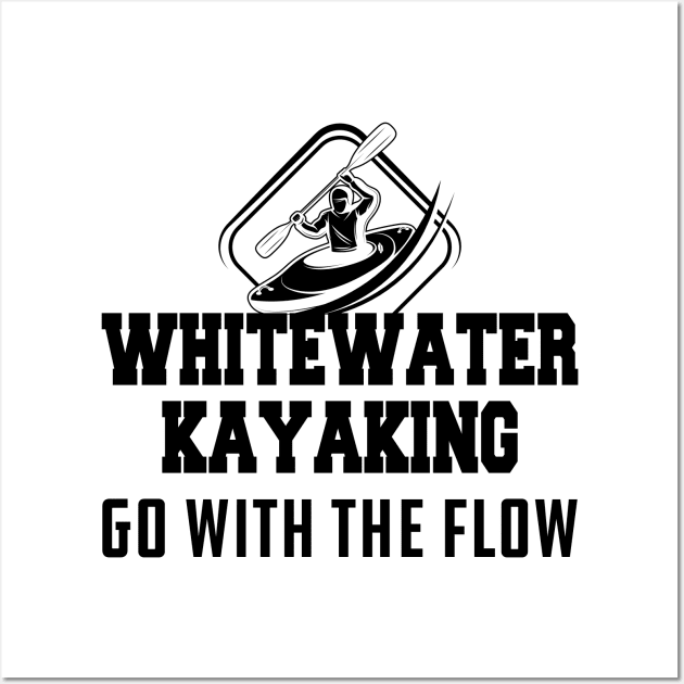Whitewater Kayaking go with the flow Wall Art by KC Happy Shop